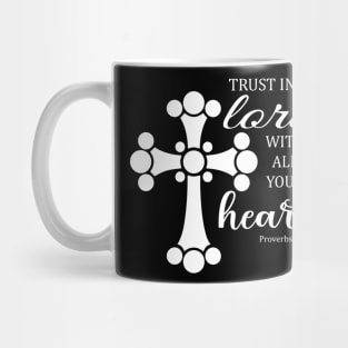 Trust in the lord with all your heart proverbs 3:5 Mug